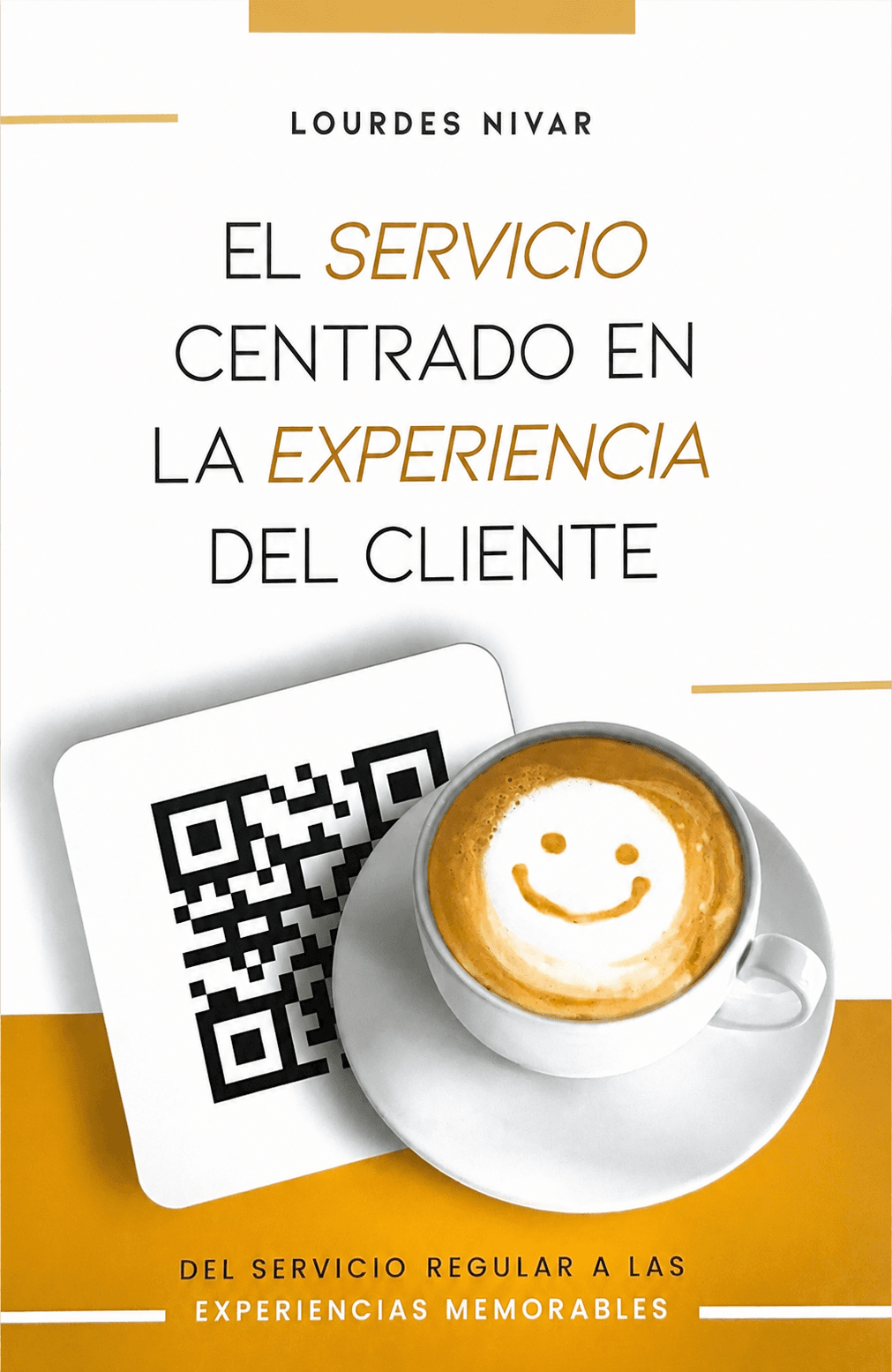 El Servicio Centrado en la Experiencia del Cliente — Lourdes Nivar